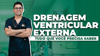 DVE - DRENAGEM OU DERIVAÇÃO VENTRICULAR EXTERNA NA PRÁTICA | ENFERMAGEM AVANÇADA