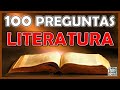 100 PREGUNTAS de "LITERATURA"  Test/Trivia/Quiz