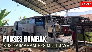 INTIP PROSES ROMBAK BUS EKS MUJI JAYA HITAM PUTIH | PART 1