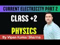 Current electricity part 2 class 2 physics by prof vk sharma