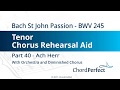 Bach&#39;s St John Passion Part 40 - Ach Herr - Tenor Chorus Rehearsal Aid