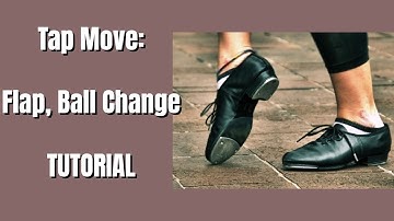 How To: FLAP,  BALL CHANGE | Tap Move