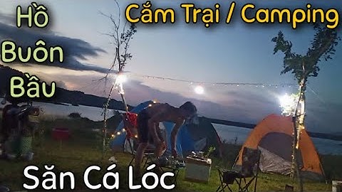 23| camping & Fisghing | Cắm Trại săn cá lóc | Hồ Buôn Bầu , Sông Hinh , Phú Yên | Bùi minh quang