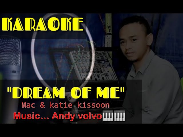 KARAOKE🎤🎶🎶...  Dream Of Me  Mac u0026 katie kissoon ( music.. Andy volvo🎹) class=