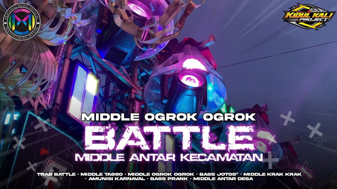 DJ TRAP BATTLE MIDDLE OGROK OGROK MIDDLE ANTAR KECAMATAN