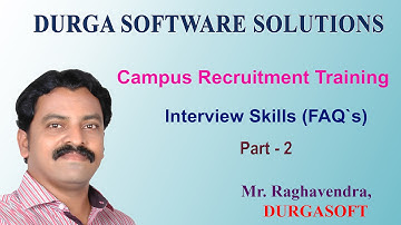 Interview Skills FAQ`s Part  - 2  by Raghavendra