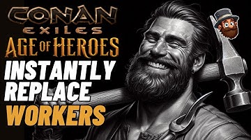 How to spawn in workers deleted by Age of Heroes using Admin Panel - Conan Exiles