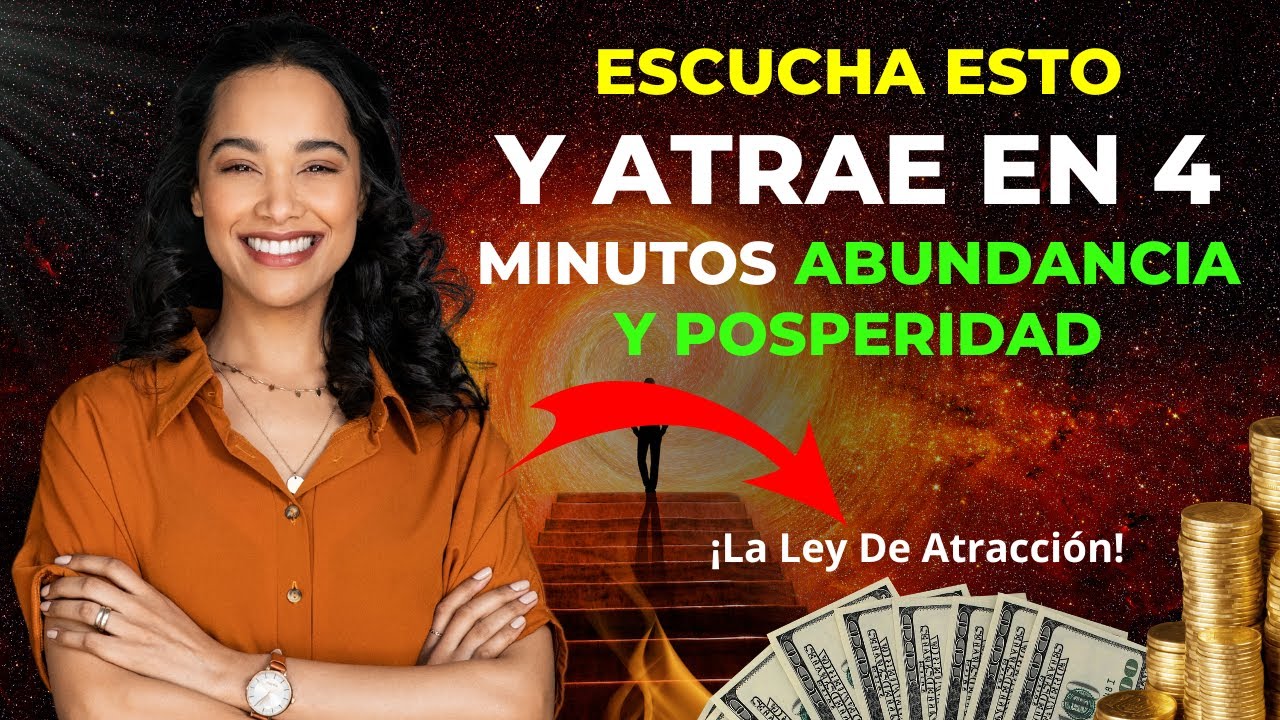 La LEY DE LA ATRACCIÓN ! "Escucha esto y atrae Abundancia y Prosperidad ...