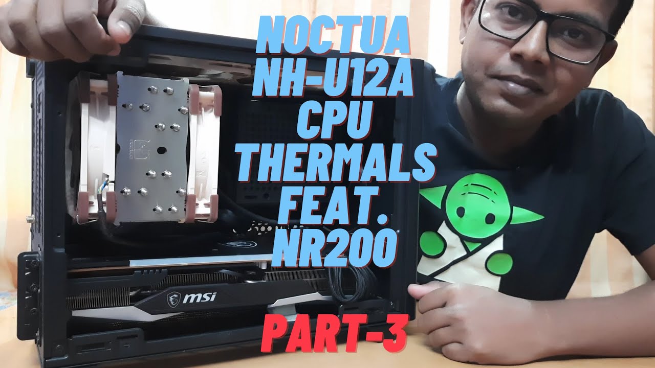 Noctua Nh U12a Cpu Thermals Intake Position Feat Nr0 Part 3 Hindi Youtube