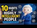 10 Habits of Highly Intelligent People (Psychology Explains Why)