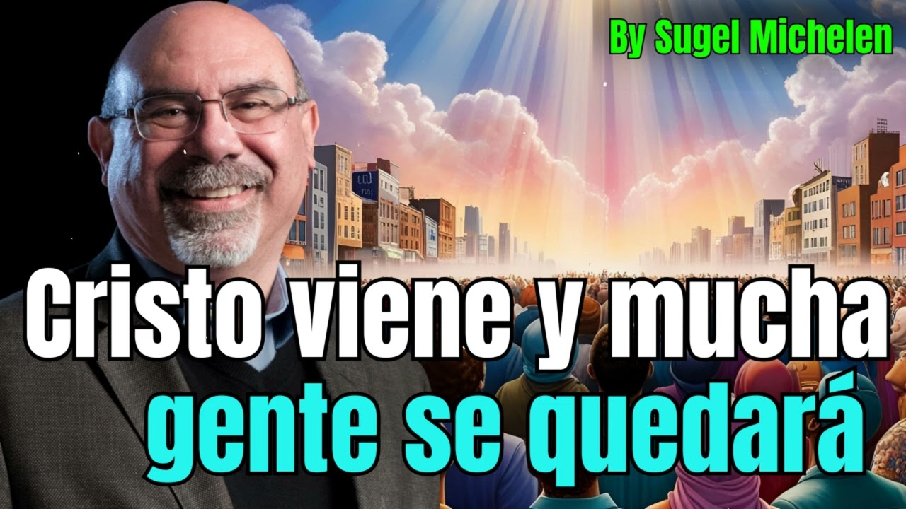 El regreso de Cristo está cerca, ¿estarás preparado? - Pastor Sugel Michelen Messages