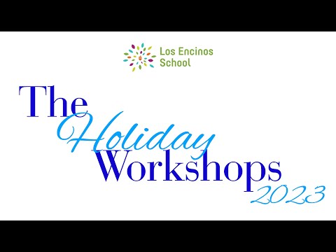 Los Encinos School's Holiday Workshops 2023