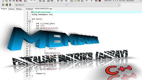 TUTORIAL MEMBUAT PERKALIAN MATRIKS MENGGUNAKAN ARRAY DALAM  BAHASA C++