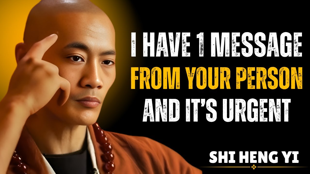 I HAVE 1 MESSAGE FROM YOUR PERSON AND IT’S URGENT | Shi Heng Yi Powerful Message