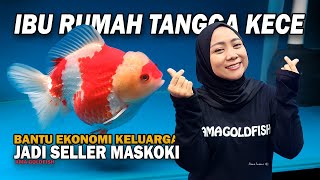 IBU RUMAH TANGGA KECE, BANTU EKONOMI KELUARGA DENGAN BERJUALAN MASKOKI | AMA GOLDFISH