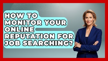 How To Monitor Your Online Reputation For Job Searching? - Job Interview Pro Skills