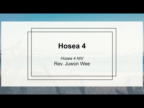 Hosea 4 :: Sunday Sermon :: Rev. Juwon Wee
