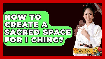 How To Create A Sacred Space For I Ching? - Asia