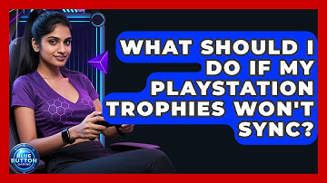 What Should I Do If My PlayStation Trophies Won