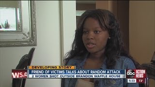 Friend of victims shot at outside a Brandon Waffle House tells what she saw and heard