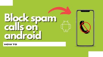 How to block spam calls on android (Quick & Easy)