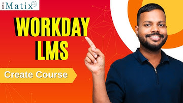Create Course in Workday LMS | Workday LMS Online Training | Workday LMS Online Tutorial | iMatix