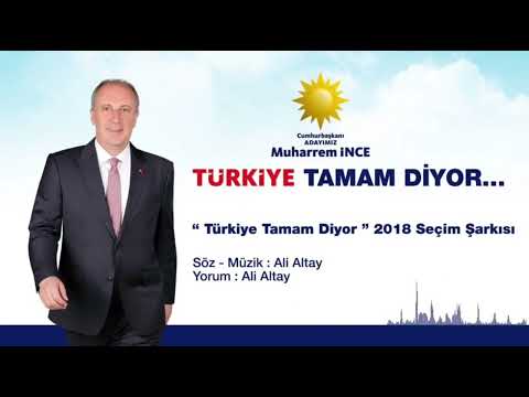 Ali Altay - Türkiye Tamam Diyor (2018 Muharrem İnce Seçim Müziği)