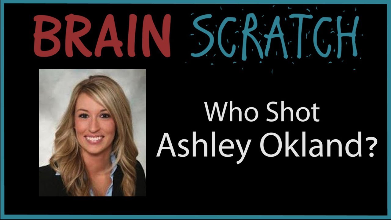 BrainScratch: Who Shot Ashley Okland?
