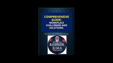 Workplace Challenges and How to Overcome Them: Basheer Juma Insight
