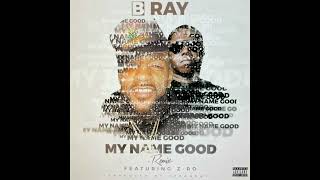 MoCity B-Ray - My Name Good (ft. Z-Ro) [2022]