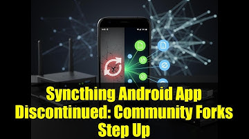 Syncthing Android App Discontinued: Community Forks Step Up