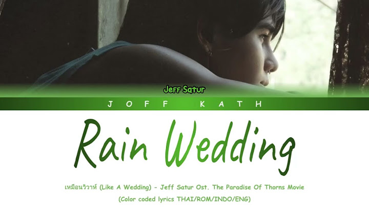 Jeff Satur - Rain Wedding From The Paradise Of Thorns LYRIC THAI/ROM/INDO/ENG