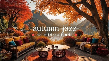 🍂 Cozy Fall Lakeside Café Jazz (NO MID-ROLL ADS) Smooth Autumn Ambience for Study & Relaxation