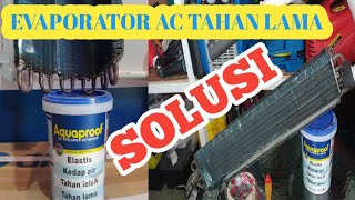 Cara Melapisi Uben EVAPORATOR AC agar tidak mudah korosi