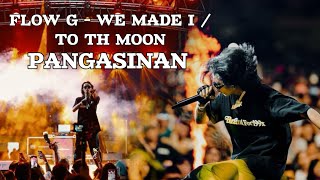 FLOW G - WE MADE IT / TO THE MOON - LIVE AT PANGASINAN MUSIC FEST
