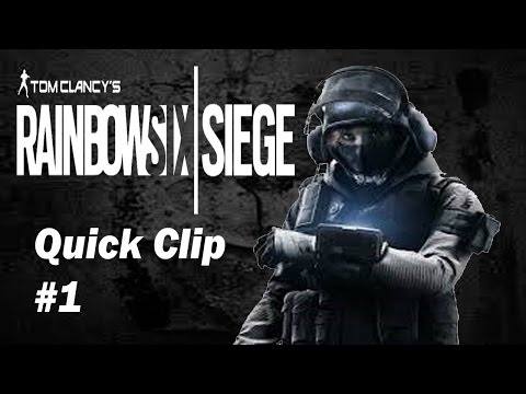 Rainbow Six Siege - Short Clip #1