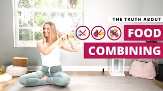 Food combinations for weight loss and to reduce bloating? | The truth about food combining