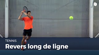 Maitriser le revers long de ligne | Tennis