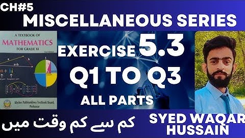 EX 5.3 Q1 to Q3 11th Math FBISE & KPK Sir Waqar Hussain