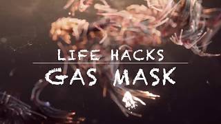 Life hacks gas mask ( axel, jason ...