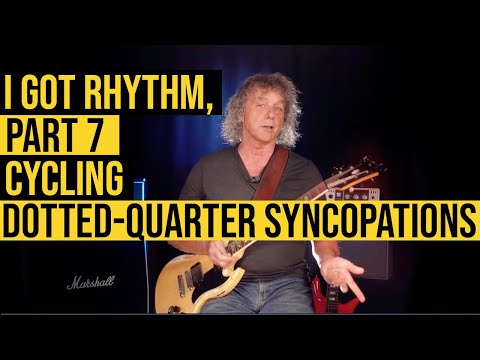 String Theory - I Got Rhythm, Part 7 : Cycling dotted-quarter syncopations