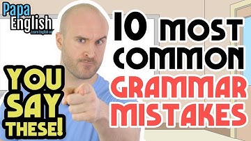 10 MOST COMMON Grammar Mistakes English Learners Make