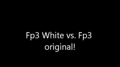 Fp3 White vs. Fp3 original