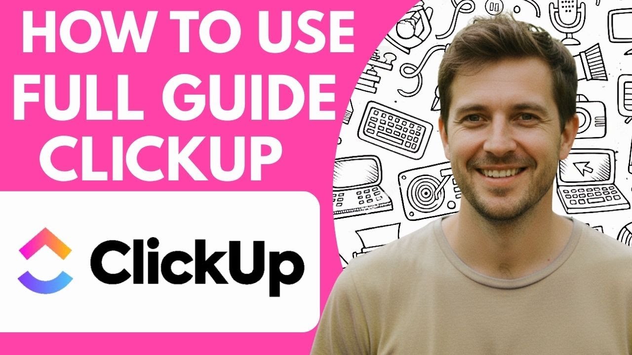 How to Use ClickUp 2026 Full Guide Step by Step - YouTube