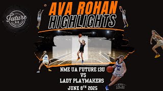 Ava Rohan Highlights | NME UA Future 13U vs Lady Playmakers | 9 PTS, 5 STEALS, 1 AST!