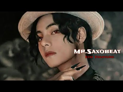 Kim Taehyung - Mr. Saxobeat - [fmv]