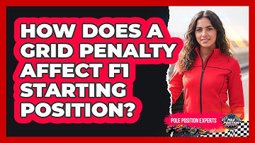 How Does A Grid Penalty Affect F1 Starting Position?