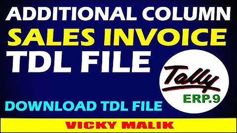 Tally ERP 9 Additional Column in Sales Invoice || Tally Advance Feature || Tally Latest TDL File