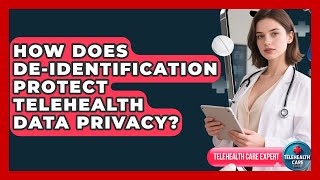 Famous How Does De-identification Protect Telehealth Data Privacy? - Telehealth Care Expert Net Worth
