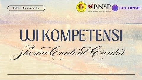 UJI KOMPETENSI BNSP SKEMA CONTENT CREATOR | PT CHLORINE DIGITAL MEDIA